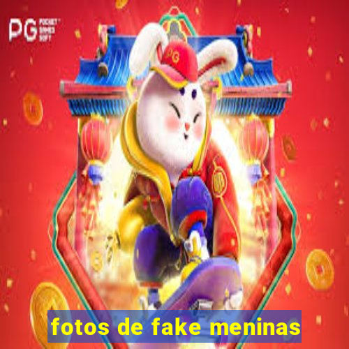 fotos de fake meninas